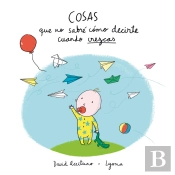 Cosas Que No Sabré Cómo Decirte Cuando Crezcas