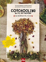 Coschooling : Au Fil Des Saisons ; 100 Activités Pour Les 2 À 8 Ans