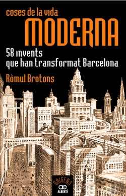 Bertrand.pt - Coses De La Vida Moderna, 58 Invents Que Han Transformat Barcelona