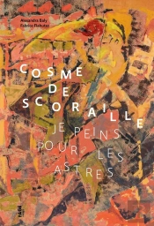 Cosme De Scoraille : Je Peins Pour Les Astres