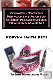 Cosmetic Tattoo Permanent Makeup Micro-Pigmentation Training Manual