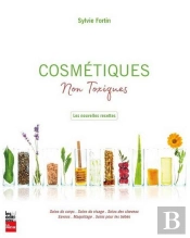Cosmétiques Non Toxiques ; Les Nouvelles Recettes