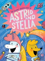 Cosmic Adventures Of Astrid And Stella (A Hello!Lucky Book)