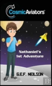 Cosmic Aviators - Nathaniel'S 1st Adventure