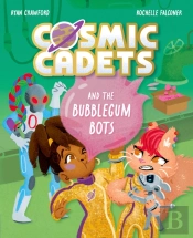 Cosmic Cadets And The Bubblegum Bots