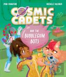 Cosmic Cadets And The Bubblegum Bots