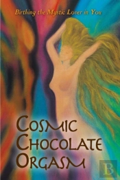 Cosmic Chocolate Orgasm