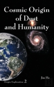 Cosmic Origin Of Dust And Humanity