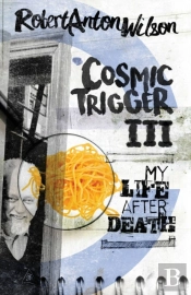 Cosmic Trigger Iii
