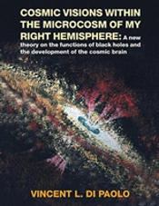 Cosmic Visions Within The Microcosm Of My Right Hemisphere