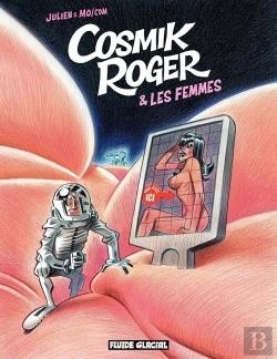 Bertrand.pt - Cosmik Roger Tome 7 ; Cosmik Roger Et Les Femmes