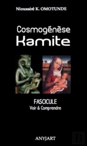 Cosmogénèse Kamite  ; Fascicule, Voir & Comprendre