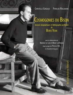 Bertrand.pt - Cosmogonies Du Bison. Horizons Biographiques Et Bibliographie Posthume De Boris Vian