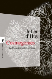 Cosmogonies : La Préhistoire Des Mythes
