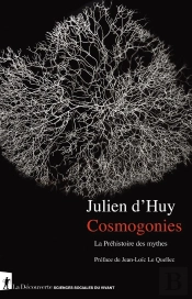 Cosmogonies ; La Préhistoire Des Mythes
