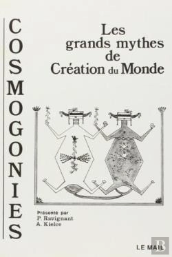 Bertrand.pt - Cosmogonies - Les Grands Mythes De La Creation Du Monde