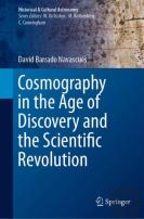 Cosmography In The Age Of Discovery And The Scientific Revolution