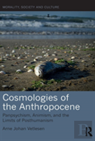 Cosmologies Of The Anthropocene