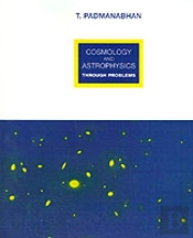 Cosmology And Astrophysics Through Problems