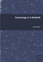 Cosmology In A Nutshell