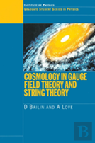 Cosmology In Gauge Field Theory And String Theory