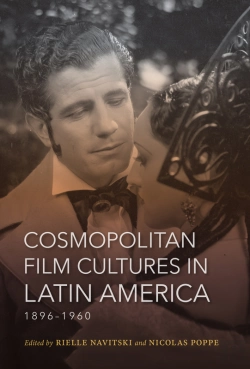 Bertrand.pt - Cosmopolitan Film Cultures In Latin America, 1896-1960