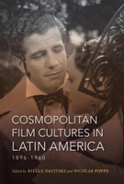 Bertrand.pt - Cosmopolitan Film Cultures In Latin America, 1896-1960