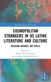 Cosmopolitan Strangers In Us Latinx Literature And Culture