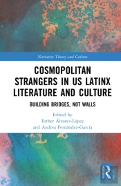Cosmopolitan Strangers In Us Latinx Literature And Culture