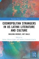 Cosmopolitan Strangers In Us Latinx Literature And Culture