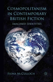 Cosmopolitanism In Contemporary British Fiction