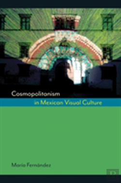 Bertrand.pt - Cosmopolitanism In Mexican Visual Culture