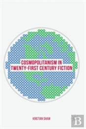 Cosmopolitanism In Twenty-First Century Fiction
