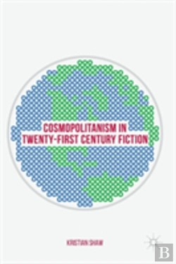 Bertrand.pt - Cosmopolitanism In Twenty-First Century Fiction