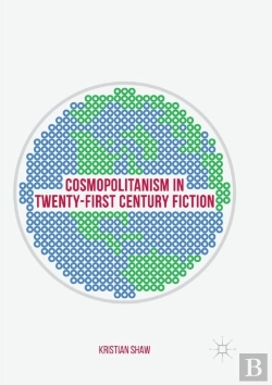 Bertrand.pt - Cosmopolitanism In Twenty-First Century Fiction