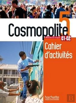 Bertrand.pt - Cosmopolite 5 : Fle ; Cahier D'Activités ; Perfectionnement ; C1, C2