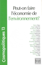 Cosmopolitiques Tome 13 : Cosmopolitiques N13. Peut-On Faire L'Économie De L'Environnement
