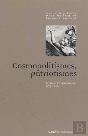 Cosmopolitismes, Patriotismes : Europe Et Amériques (1773-1802)