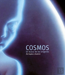 Bertrand.pt - Cosmos. En Busca De Los Orígenes. De Kupka A Kubrick