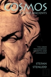 Cosmos Of The Ancients. The Greek Philosophers On Myth And Cosmology