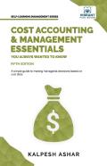 Cost Accounting And Management Essentials You Always Wanted To Know