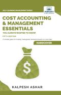 Cost Accounting And Management Essentials You Always Wanted To Know