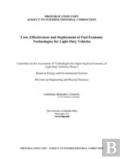 Cost, Effectiveness, And Deployment Of Fuel Economy Technologies For Light-Duty Vehicles