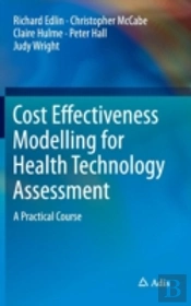 Cost Effectiveness Modelling For Health Technology Assessment