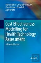 Cost Effectiveness Modelling For Health Technology Assessment