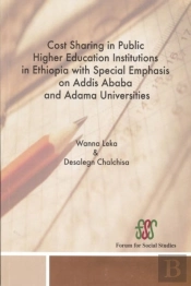 Cost Sharing In Public Higher Education Institutions In Ethiopia With Special Emphasis On Addis Ababa And Adama Universities