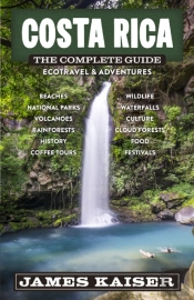 Costa Rica: The Complete Guide