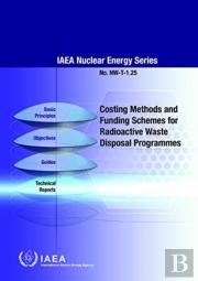 Costing Methods And Funding Schemes For Radioactive Waste Disposal Programmes