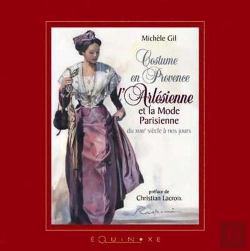 Bertrand.pt - Costume En Provence, L'Arlesienne Et La Mode Parisienne