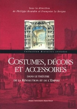 Bertrand.pt - Costumes, Décors Et Accessoires ; Dans Le Théâtre De La Révolution Et De L'Empire